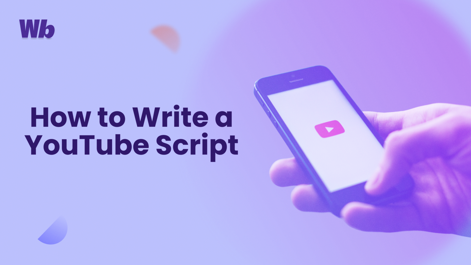 How to write a YouTube script (step-by-step guide + examples) - Wordbrew