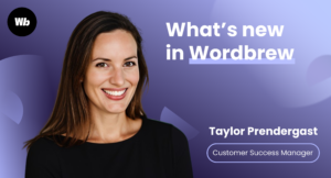 Meet Taylor: The latest addition to Wordbrew’s customer success team